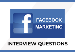 Facebook Marketing Interview QA